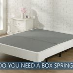 Do You Need a Box Spring? What are the Benefits of Using One?